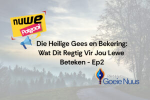 Die Heilige Gees en Bekering: Wat Dit Regtig Vir Jou Lewe Beteken - Ep2