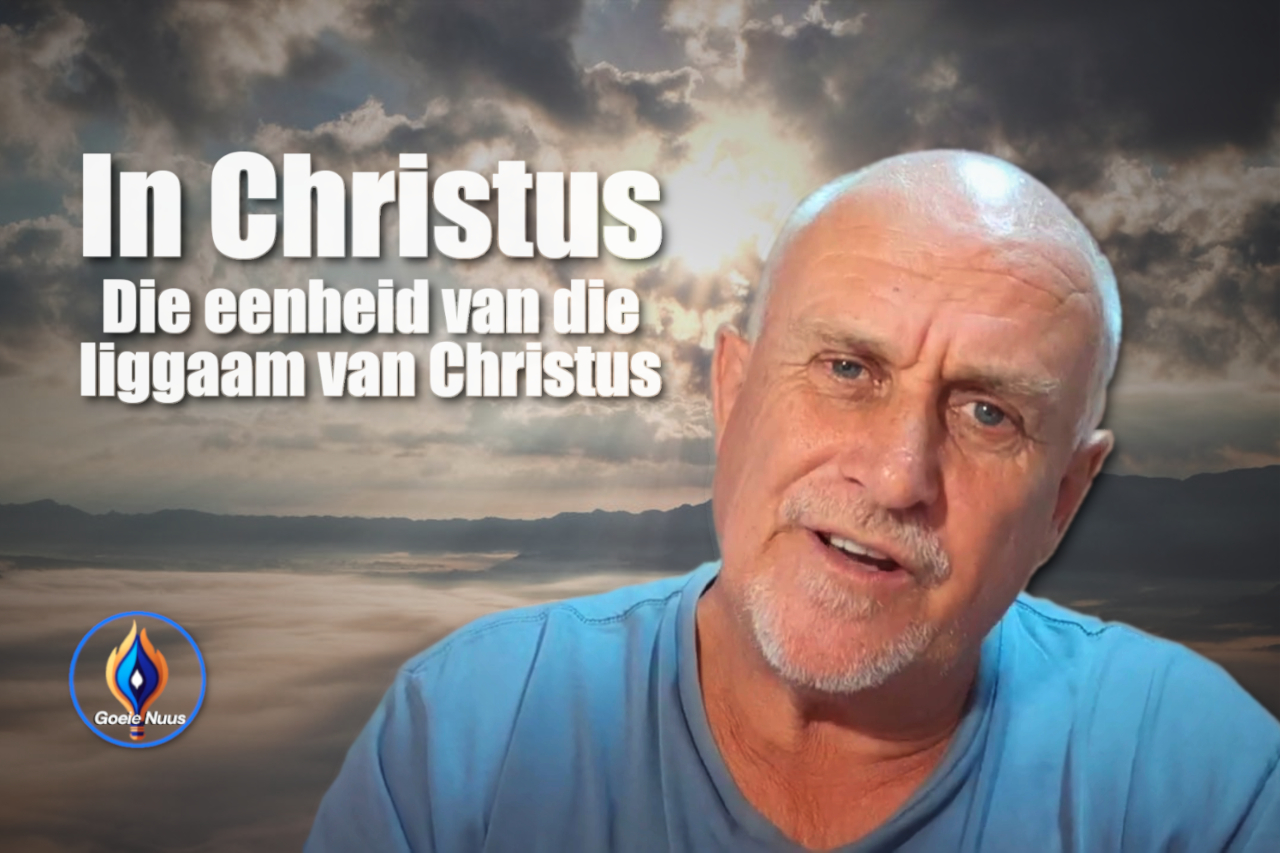 In Christus - Die eenheid van die liggaam van Christus